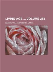 Living Age  Volume 258,1236834178,9781236834171