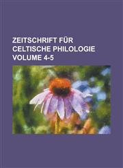 Zeitschrift Fur Celtische Philologie Volume 4-5,1234127334,9781234127336