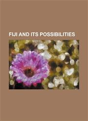 Fiji and Its Possibilities,1150662522,9781150662522