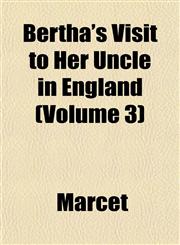 Bertha's Visit to Her Uncle in England (Volume 3),1151916153,9781151916150