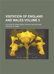 Visitation of England and Wales Volume 5,1153428598,9781153428590