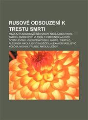 Rusové odsouzení k trestu smrti Nikolaj Vladimirovič Někrasov, Nikolaj Bucharin, Andrej Andrejevič Vlasov, Fjodor Michajlovič Dostojevskij,123285770X,9781232857709