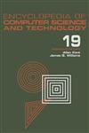 Encyclopedia of Computer Science and Technology Volume 19 - Supplement 4: Access Technoogy: Inc. to Symbol Manipulation Patkages,0824722698,9780824722692