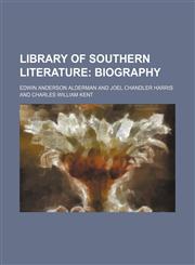 Library of Southern Literature (Volume 11); Biography,1150456388,9781150456381