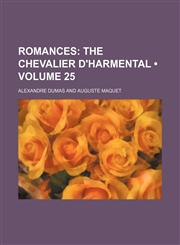 Romances (Volume 25); The Chevalier D'harmental,1458968723,9781458968722