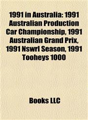 1991 in Australia 1991 Australian Production Car Championship,1156162637,9781156162637