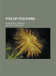Fitz of Fitz-Ford; An Historical Romance,1150442751,9781150442759