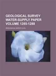 Geological Survey Water-Supply Paper Volume 1285-1288,1234059185,9781234059187