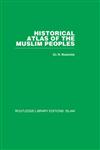 Historical Atlas of the Muslim Peoples,0415440947,9780415440943