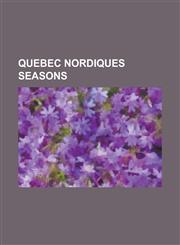 Quebec Nordiques Seasons 1972-73 Quebec Nordiques Season, 1973-74 Quebec Nordiques Season, 1974-75 Quebec Nordiques Season, 1975-76 Quebec Nord,1155921542,9781155921549