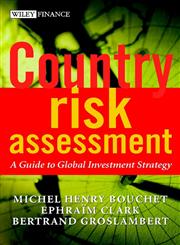 Country Risk Assessment A Guide to Global Investment Strategy,0470845007,9780470845004