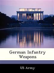 German Infantry Weapons,1288305818,9781288305810