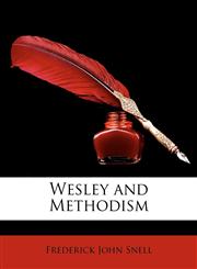 Wesley and Methodism,1146015739,9781146015738
