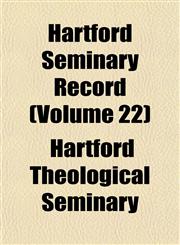 Hartford Seminary Record (Volume 22),1152283448,9781152283442