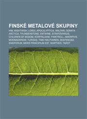 Finské metalové skupiny HIM, Nightwish, Lordi, Apocalyptica, Waltari, Sonata Arctica, Thunderstone, Entwine, Stratovarius, Children of Bodom,1232860786,9781232860785