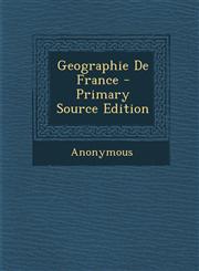 Geographie De France - Primary Source Edition,1294229125,9781294229124