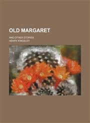 Old Margaret; And Other Stories,1154256863,9781154256864