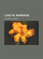 Love Vs. Marriage (Volume 1),1150239379,9781150239373