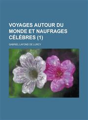 Voyages Autour Du Monde Et Naufrages Celebres (1),1234412640,9781234412647