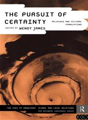 The Pursuit of Certainty Religious and Cultural Formulations,0415107903,9780415107907