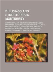Buildings and Structures in Monterrey Shopping Malls in Monterrey, Sports Venues in Monterrey, Monterrey Arena, Puente de La Unidad,1156114772,9781156114773
