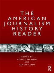 The American Journalism History Reader,0415801877,9780415801874