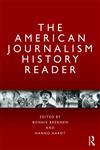 The American Journalism History Reader,0415801877,9780415801874