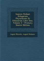 Ioannis Stobaei Eclogarum Physicarum Et Ethicarum Libri Duo, Volume 2 - Primary Source Edition,1293782637,9781293782637
