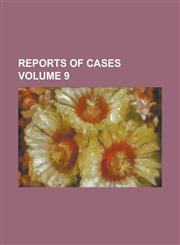 Reports of cases Volume 9,1230095357,9781230095356