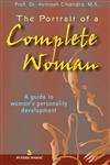 The Portrait of A Complete Woman A Guide to Woman's Personality Development 11th Edition,8122300715,9788122300710