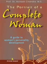 The Portrait of A Complete Woman A Guide to Woman's Personality Development 11th Edition,8122300715,9788122300710