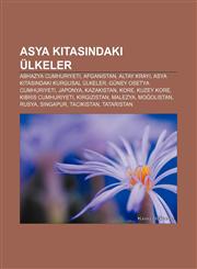 Asya K Tas Ndaki Ulkeler Abhazya Cumhuriyeti, Afganistan, Altay Kray, Asya K Tas Ndaki Kurgusal Ulkeler, Guney Osetya Cumhuriyeti, Japonya,1233400223,9781233400225