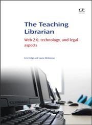 The Teaching Librarian Web 2.0, Technology, and Legal Aspects,1843347334,9781843347330