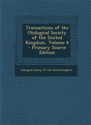 Transactions of the Otological Society of the United Kingdom, Volume 6 - Primary Source Edition,1289519226,9781289519223
