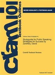 Studyguide for Public Speaking Strategies for Success by Zarefsky, David,1478468211,9781478468219