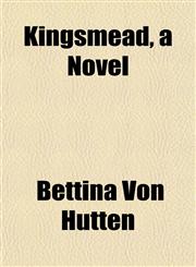 Kingsmead, a Novel,1152362917,9781152362918