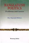 Bangladesh Politics Problems and Issues New Expanded Edition,9840510290,9789840510290