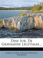 Disp. Iur. De Gravamine Legitimae...,1278366865,9781278366869