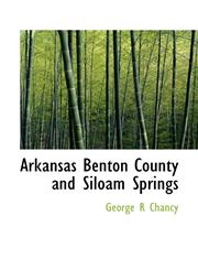 Arkansas Benton County and Siloam Springs,1117259978,9781117259970