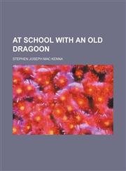 At school with an old dragoon,1150335939,9781150335938