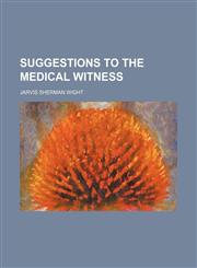 Suggestions to the medical witness,1151328650,9781151328656