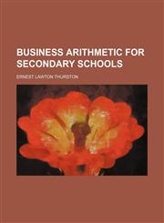 Business arithmetic for secondary schools,1151938866,9781151938862