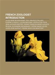 French zoologist Introduction Jules René Bourguignat, Paul Maurice Pallary, Eugène Le Moult, Lucien Berland, Léopold de Folin,1155917375,9781155917375