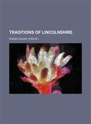 Traditions of Lincolnshire,115063488X,9781150634888