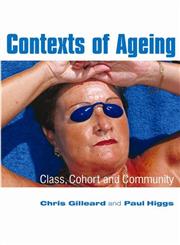 Contexts of Ageing Class, Cohort and Community,0745629490,9780745629490