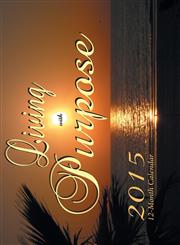 2015 Calendar Living with Purpose,1937770478,9781937770471