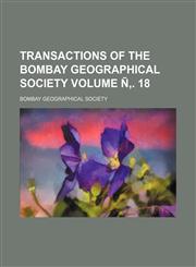 Transactions of the Bombay Geographical Society Volume N . 18,1236533399,9781236533395