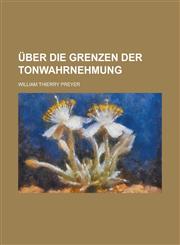 Uber Die Grenzen Der Tonwahrnehmung,1236612248,9781236612243