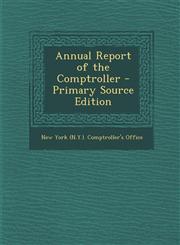 Annual Report of the Comptroller - Primary Source Edition,1293291749,9781293291740