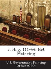 S. Hrg. 111-44 Net Metering,1289329508,9781289329501